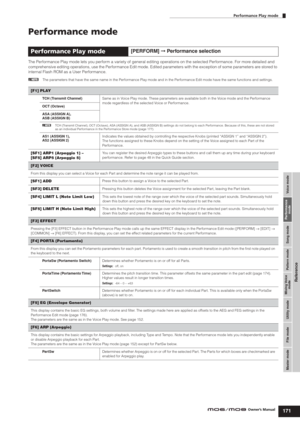 Page 171Voice mode Performance
mode Song mode Utility mode File mode Master modePattern mode Mixing Voice
mode
Reference
Performance Play mode
171Owner’s Manual
Performance mode
The Performance Play mode lets you perform a variety of general editing operations on the selected Performance. For more detailed and 
comprehensive editing operations, use the Performance Edit mode. Edited parameters with the exception of some parameters are stored to 
internal Flash ROM as a User Performance.
nThe parameters that have...