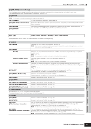 Page 191Voice mode Performance
mode Song mode Utility mode File mode Master modePattern mode Mixing Voice
mode
Reference
Song Mixing Edit mode        Part Edit
191Owner’s Manual
These parameters are for editing the individual Parts that make up a Song Mixing.
[F4] CTL ASN (Controller Assign)
From this display, you can assign Control Change numbers to the hardware controllers of the instrument (such as the Knobs), for each Song. 
The parameters are the same as in Performance Common Edit. See page 173.
[F6]...