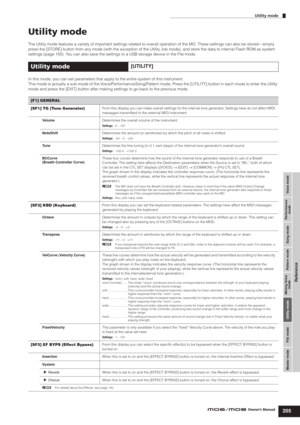 Page 205Utility mode
205Owner’s Manual
Voice mode Performance
mode Song mode Utility mode File mode Master modePattern mode Mixing Voice
mode
Reference
Utility mode
The Utility mode features a variety of important settings related to overall operation of the MO. These settings can also be stored—simply 
press the [STORE] button from any mode (with the exception of the Utility Job mode), and store the data to internal Flash ROM as system 
settings (page 150). You can also save the settings to a USB storage device...