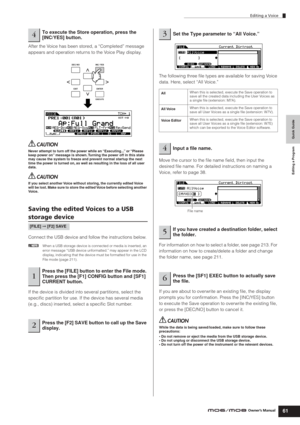 Page 61Quick Guide Editing a Program
Editing a Voice
61Owner’s Manual
After the Voice has been stored, a “Completed” message 
appears and operation returns to the Voice Play display.
Never attempt to turn off the power while an “Executing...” or “Please 
keep power on” message is shown. Turning the power off in this state 
may cause the system to freeze and prevent normal startup the next 
time the power is turned on, as well as resulting in the loss of all user 
data.
If you select another Voice without...