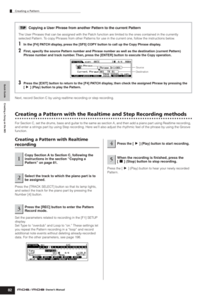 Page 82Quick Guide Creating a Song on the MO
Creating a Pattern
82Owner’s Manual
Next, record Section C by using realtime recording or step recording.
Creating a Pattern with the Realtime and Step Recording methods
For Section C, set the drums, bass and guitar to the same as section A, and then add a piano part using Realtime recording, 
and enter a strings part by using Step recording. Here we’ll also adjust the rhythmic feel of the phrase by using the Groove 
function. 
Creating a Pattern with Realtime...