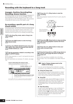 Page 88Quick Guide Creating a Song on the MO
Creating a Song
88Owner’s Manual
Recording with the keyboard to a Song track
Arpeggio, Realtime Recording/Step 
Recording, Groove function
In the Song mode, you can use the Arpeggio, Realtime 
Recording/Step Recording, and Groove function in the 
same ways as you did in the Pattern mode. The procedure 
is basically the same as that of the Pattern mode.
Re-recording a speciﬁc part of a Song 
(Punch In/Out)
In the Song mode, use the Punch In/Out recording method 
to...