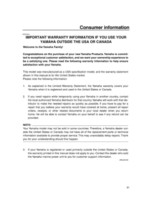 Page 87 
Consumer information 
81 
EMU29841 
IMPORTANT WARRANTY INFORMATION IF YOU USE YOUR 
YAMAHA OUTSIDE THE USA OR CANADA 