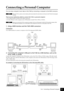 Page 23P-60   Connecting a Personal Computer
ENGLISH
23
Connecting a Personal Computer
You can enjoy computer music data on the P-60 by connecting a computer to the MIDI connector.
There are two methods by which to connect the P-60 to a personal computer:
1. Use a MIDI interface and the P-60’s MIDI connectors.
2. Use the USB port on the computer and a USB interface (model UX16, UX96, or UX256).
1. Using a MIDI interface and the P-60’s MIDI connectors
Connection
Use a MIDI interface to connect a computer to the...
