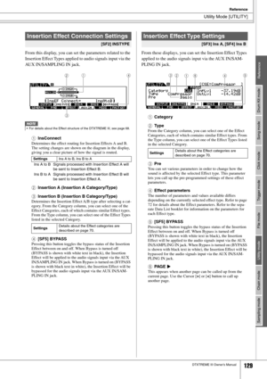 Page 129Utility Mode [UTILITY]
Reference
DTXTREME III Owner’s Manual129
Drum Kit mode
Reference Song mode Click mode Trigger mode File mode Utility mode Chain mode Sampling mode
From this display, you can set the parameters related to the 
Insertion Effect Types applied to audio signals input via the 
AUX IN/SAMPLING IN jack. 
1
InsConnect
Determines the effect routing for Insertion Effects A and B. 
The setting changes are shown on the diagram in the display, 
giving you a clear picture of how the signal is...