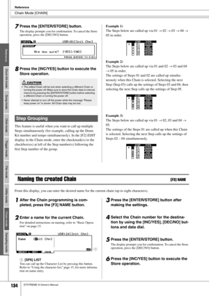 Page 134Chain Mode [CHAIN]
Reference
134DTXTREME III Owner’s Manual
ReferenceDrum Kit mode Song mode Click mode Trigger mode File mode Utility modeChain modeSampling mode
7Press the [ENTER/STORE] button. 
The display prompts you for conﬁrmation. To cancel the Store 
operation, press the [DEC/NO] button. 
8Press the [INC/YES] button to execute the 
Store operation. 
This feature is useful when you want to call up multiple 
Steps simultaneously (for example, calling up the Drum 
Kit number and tempo...