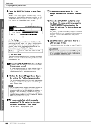 Page 138 
Sampling Mode [SAMPLING] 
Reference
 
138 
DTXTREME III Owner’s Manual 
9 
Press the [F6] STOP button to stop Sam-
pling.  
The Pad Assign display appears. From this display, you can 
hear the result of the Sampling operation by holding the [F3] 
AUDITION button and assign the recorded audio signal (or 
User Voice) to the Trigger Input Source (or pad).  
1  
Pad Assign
 
Determines the Trigger Input Source to which the recorded 
audio signal (in other words, User Voice) is assigned. When 
“no assign”...