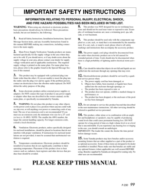 Page 99P-25099
IMPORTANT SAFETY INSTRUCTIONS
INFORMATION RELATING TO PERSONAL INJURY, ELECTRICAL SHOCK,
AND FIRE HAZARD POSSIBILITIES HAS BEEN INCLUDED IN THIS LIST.
WARNING- When using any electrical or electronic product, 
basic precautions should always be followed. These precautions 
include, but are not limited to, the following:
1.Read all Safety Instructions, Installation Instructions, Special 
Message Section items, and any Assembly Instructions found in 
this manual BEFORE making any connections,...