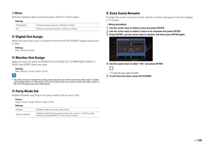 Page 120En120
❑ 
Mono
Switches between stereo and monaural for Zone2 or Zone3 output.
Settings
■ Digital Out AssignSelect the zone (main zone or Zone4) for whic h the AV OUT/ZONE4 (digital optical) jack 
is used.
Settings
Main (default), Zone4
■  Monitor Out AssignSelect the zone for which the MONITOR  OUT/ZONE OUT (COMPONENT VIDEO, S 
VIDEO and VIDEO) jacks are used.
Settings
Main (default), Zone2, Zone3, Zone4
 The video conversion between the analog video jacks does not work for multi-zone video output. To...