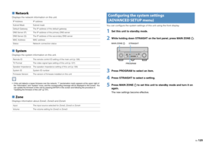 Page 125En125
■ NetworkDisplays the network information on this unit.■ SystemDisplays the system information on this unit. If this unit detects a newer firmware over the network, “!” (exclamation mark) appears at the upper right of 
the “Information” and “System” icons, and the corresponding message will be displayed in this screen. You 
can update the firmware of this unit by pressing ENTER in this screen and following the procedure in 
“Updating the firmware of this unit” (p.137).■  ZoneDisplays information...