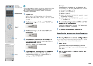 Page 134En134
 Before programming macro operations, you need to set the remote control codes (p.129) or assign a function to each key using the learning function (p.131).
 We do not recommend including continuous operations (such as volume  adjustment) in macro operations.1
Press SETUP.Perform each of the following steps within 30 seconds.
Otherwise, the setting will be canceled. In this case, repeat 
from step 1.
2
Use the cursor keys ( / ) to select “MACRO” and 
press ENTER.
3
Use the cursor keys ( / ) to...