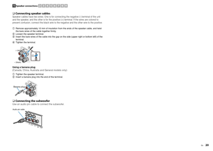 Page 20En
20
❑ 
Connecting speaker cables
Speaker cables have two wires. One is for conn ecting the negative (-) terminal of the unit 
and the speaker, and the other is for the positi ve (+) terminal. If the wires are colored to 
prevent confusion, connect the black wire to the  negative and the other wire to the positive.aRemove approximately 10 mm of insulation from the ends of the speaker cable, and twist 
the bare wires of the cable together firmly.
b Loosen the speaker terminal.
c Insert the bare wires of...