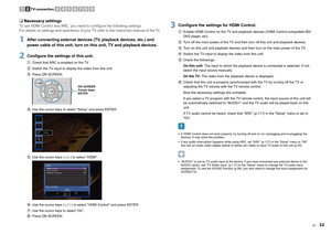 Page 32En
32
❑ 
Necessary settings
To use HDMI Control and ARC, you need to configure the following settings.For details on settings and operations of your  TV, refer to the instruction manual of the TV.1
After connecting external devices (TV, playback devices, etc.) and 
power cable of this unit, turn on this unit, TV and playback devices.
2
Configure the settings of this unit.a Check that ARC is enabled on the TV.
b Switch the TV input to display the video from this unit.
c Press ON SCREEN.
d Use the cursor...