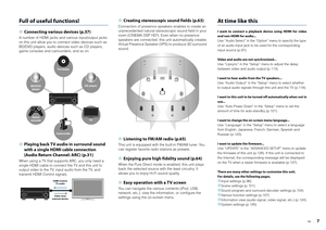 Page 7En
7
Full of useful functions!●Connecting various devices (p.37)A number of HDMI jacks and various input/output jacks 
on this unit allow you to  connect video devices such as 
BD/DVD players, audio devi ces such as CD players, 
game consoles and camcorders, and so on.● Playing back TV audio in surround sound 
with a single HDMI cable connection 
(Audio Return Channel: ARC) (p.31)When using a TV that supports ARC, you only need a 
single HDMI cable to connect the TV and this unit to 
output video to the...