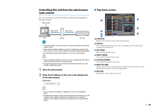 Page 92En
92
Controlling this unit from the web browser (web control)You can control this unit with the web control screen displayed in 
the web browser.
 To use this function, this unit and your PC must be connected to the network 
properly (p.42).
 Some security software installed on your PC may block the access of this  unit to your PC. In such cases, configure the security software appropriately.
 We recommend using Internet Explorer 7.x or 8.x as a web browser.
 If you set “Network Standby” (p.93) to “On”,...