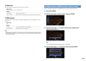 Page 100En100
■ Video OutSelects a video to be output with the audio input source.
Input sources
TUNER, (network sources), USB, MULTI CH
Settings
■ DMC ControlSelects whether to allow DLNA-compatible  Digital Media Controller (DMC) to control 
playback.
Input source
PC
Settings
 A Digital Media Controller (DMC) is a device that can control other network devices through the network.  When this function is enabled, you can control playback of this unit from DMCs (Windows Media Player 12, 
etc.) on the same...