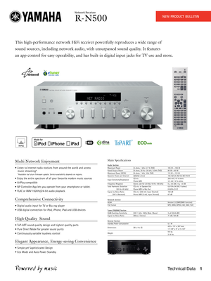 Page 2NEW PRODUCT BULLETIN 
Network Receiver
R-N500
This high-performance network HiFi receiver powerfully reproduces a wide range of  
sound sources, including network audio, with unsurpassed sound quality. It features 
an app control for easy operability, and has built-in digital input jacks for TV use and more.
Main Speciﬁ cations
Audio Section 
Maximum Power    (4 ohms, 1 kHz, 0.7 % THD)  105 W + 105 W
Rated Output Power   (8 ohms, 20 Hz—20 kHz, 0.04% THD)  80 W + 80 W
Maximum Power (JEITA)  (8 ohms, 1...