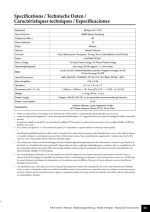 Page 35P-85 Owner’s Manual / Bedienungsanleitung / Mode d’emploi / Manual de instrucciones35
Speciﬁcations / Technische Daten / 
Caractéristiques techniques / Especiﬁcaciones
•When an optional FC3 Foot Pedal or an optional LP-5 Pedal Unit is connected, the half pedal effect can be used.
•Wenn ein optionales Fußpedal FC3 oder eine optionale Pedaleinheit LP-5 angeschlossen wird, kann der Halbpedal-Effekt verwendet 
werden.
•Lorsquune pédale au pied FC3 ou une unité de pédales LP-5 fournies en option sont...