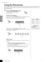 Page 16Using the Metronome
P-85 Owner’s Manual
ENGLISH
16
Using the Metronome
This instrument features a built-in metronome (a device that keeps an accurate tempo) that is con-
venient for practicing.
1.Press the [METRONOME] button 
to turn on the metronome.
Start the metronome.
Determine the time signature
While holding down the 
[METRONOME] button, press one of the A0–D1 keys.
The ﬁrst beat is accented with a bell sound and the rest with clicks.
Default set is 0/4 (A0). In this setting, clicks sound in all...