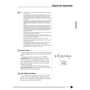 Page 29Using the User Song Recorder
29P-120/P-120S
27
• When in the demo song mode, the [USER 1/2/3] button can not be used 
to select a song.
• It is possible to play along on the keyboard during playback. In this case, 
the playback voice and the voice you play on the keyboard are not the 
same. The playback voice is the voice that was set when the data was 
recorded. The voice you play on the keyboard is the voice that is selected 
on the panel.
• The playback volume and tempo can be adjusted by using the...