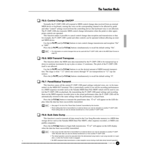 Page 39The Function Mode
39P-120/P-120S
37
F8.5: Control Change ON/OFF.......................................................................
Normally the P-120/P-120S will respond to MIDI control change data received from an external 
MIDI device or keyboard, causing the voice on the corresponding channel to be affected by pedal 
and other “control” settings received from the controlling device (the keyboard voice is not affected). 
The P-120/P-120S also transmits MIDI control change information when the pedal...