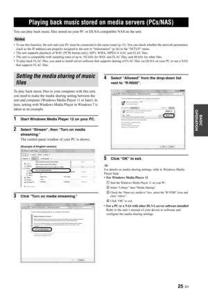 Page 27Playing back music stored on media servers (PCs/NAS)
25 En
BASIC 
OPERATION
You can play back music files stored on yo ur PC or DLNA-compatible NAS on the unit.
• To use this function, the unit and your PC must be connected to  the same router (p.13). You can check whether the network parameters 
(such as the IP address) are properly assigned to  the unit in “Information” (p.36) in the “SETUP” menu.
• The unit supports playback of WAV (PCM format only), MP3, WMA, MPEG-4 AAC and FLAC files.
• The unit is...