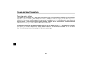 Page 76
9-76
1
2
3
4
5
6
7
8
9
EAU26343
CONSUMER INFORMATIONSafety defects, reporting
EAU26551
Reporting safety defectsIf you believe that your vehicle has a defect which could cause a crash \
or could cause injury or death, you should immedi-
ately inform the National Highway Traffic Safety Administration (NHTSA) in addition to notifying Yamaha Motor Corporation,
U.S.A. If NHTSA receives similar complaints, it may open an investigation, and if it finds that a safety defect exists in a
group of vehicles, it may...