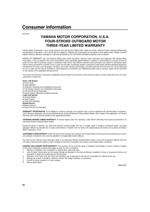 Page 92 
Consumer information 
86 
EMU29830 
YAMAHA MOTOR CORPORATION, U.S.A.
 FOUR-STROKE OUTBOARD MOTOR
 THREE-YEAR LIMITED WARRANTY 