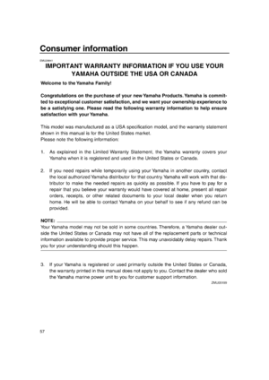 Page 62 
Consumer information 
57 
EMU29841 
IMPORTANT WARRANTY INFORMATION IF YOU USE YOUR 
YAMAHA OUTSIDE THE USA OR CANADA 