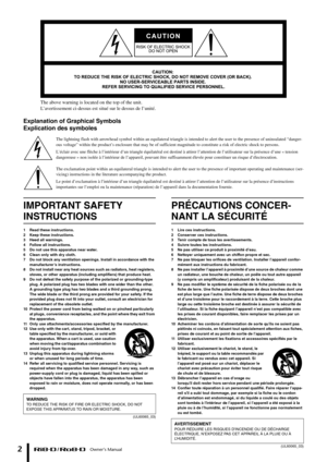 Page 2Owner’s Manual2
The above warning is located on the top of the unit.
L’avertissement ci-dessus est situé sur le dessus de l’unité.
Explanation of Graphical Symbols
Explication des symboles
The lightning flash with arrowhead symbol within an equilateral triangle is intended to alert the us er to the presence of unins ulated “danger-
ous voltage” within the product’s enclosure  that may be of sufficient magnitude to constitute a risk of electric shock to persons.
L’éclair avec une flèche à l’intérieur d’un...