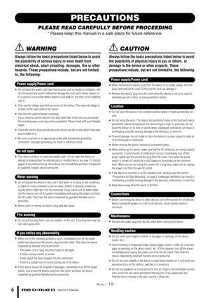 Page 6 Owner’s Manual6
PRECAUTIONS
PLEASE READ CAREFULLY BEFORE PROCEEDING 
* Please keep this manual in a safe place for future reference.
 WARNING
Always follow the basic precautions listed below to avoid 
the possibility of serious injury or even death from 
electrical shock, short-circuiting, damages, fire or other 
hazards. These precautions include, but are not limited 
to, the following:
• Do not place the power cord near heat sources such as heaters or radiators, and 
do not excessively bend or...