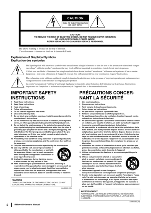 Page 2RMio64-D Owner’s Manual2
The above warning is located on the top of the unit.
L’avertissement ci-dessus est situé sur le dessus de l’unité.
Explanation of Graphical Symbols
Explication des symboles
The lightning flash with arrowhead symbol within an equilateral triangle is intended to alert the us er to the presence of unins ulated “danger-
ous voltage” within the product’s enclosure  that may be of sufficient magnitude to constitute a risk of electric shock to persons.
L’éclair avec une flèche à...