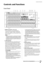 Page 9Controls and Functions
 Owner’s Manual
9
Controls and Functions
Front Panel
1[INPUT] Connectors 1–32 {1–16}
These are the XLR-3-31 type analog balanced 
connectors for the input channels. The input level 
range is from –62 dBu to +10 dBu. +48V phantom 
power can be supplied to devices that require it via the 
input connectors.
NOTE
The PAD will be switched on or off internally when the gain 
of the internal head amp is adjusted between +17 dB and 
+18 dB. Keep in mind that noise may be generated if there...