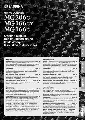 Page 1
EN
DE
FR
ES
English
Deutsch
Français
Español
Features
Input Channels..........................................................\
.........page 12
With up to 16 (MG166CX/MG166C: 10) mic/line inputs or up to four 
stereo inputs, the MG mixer can simultaneously connect to a wide 
r ange of devices: microphones, line-level devices, stereo 
synthesizers, and more.
Compression.............................................................\
.........page 10
Compression increases the overall level without...