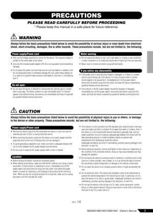Page 3
MG206C/MG166CX/MG166C   Owner’s Manual3
PRECAUTIONS
PLEASE READ CAREFULLY BEFORE PROCEEDING 
* Please keep this manual in a safe place for future reference.
 WARNING
Always follow the basic precautions listed below to avoid the possibilit\
y of serious injury or even death from electrical 
shock, short-circuiting, damages, ﬁre or other hazards. These precaut\
ions include, but are not limited to, the following:
•Only use the voltage speciﬁed as correct for the device. The required voltage is 
printed on...