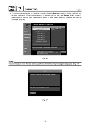 Page 3959-32
E
TRBL
ANLS
OPERATING
9. To perform the test again to the same cylinder, click the Execute
 button or press the Enter key
on your keyboard. To perform the test on a different cylinder, click the Return [ESC]
 button or
press the Esc key on your keyboard to return to main menu where a different test can be
selected. (Fig. 46)
Fig. 46
NOTE:
If an error occurs while the test is being performed, the following message is displayed. (Fig. 47)
Fig. 47 