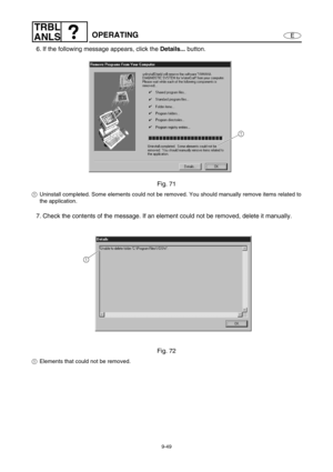 Page 4129-49
E
TRBL
ANLS
OPERATING
6. If the following message appears, click the Details... 
button.
Fig. 71
1Uninstall completed. Some elements could not be removed. You should manually remove items related to
the application.
7. Check the contents of the message. If an element could not be removed, delete it manually.
Fig. 72
1Elements that could not be removed. 