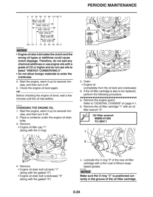 Page 161
haha PERIODIC MAINTENANCE
3-24
NOTICE
ECA23P1072
 Engine oil also lubricates the clutch and the 
wrong oil types or additives could cause 
clutch slippage. Therefore, do not add any 
chemical additives or use engine oils with a 
grade of CD or higher and do not use oils la-
beled “ ENERGY CONSERVING II”.
 Do not allow foreign materials to enter the 
crankcase.
4. Start the engine, warm it up for several min- utes, and then turn it off.
5. Check the engine oil level again.
TIP
Before checking the...