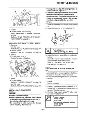 Page 442
haha THROTTLE BODIES
7-11
▲▲▲▲ ▲ ▲▲▲ ▲▲▲▲▲ ▲ ▲ ▲▲▲▲ ▲ ▲▲▲▲ ▲ ▲▲▲ ▲▲▲▲
3. Adjust: Throttle bodies synchronizing
Out of specification   Replace the throttle 
bodies.
Refer to  “SYNCHRONIZING THE THROT-
TLE BODIES ” on page 3-8.
EAS21010
CHECKING THE THROTTLE BODY JOINTS
1. Remove: Air filter case
Refer to  “GENERAL CHASSIS ” on page 4-1.
 Throttle bodies
Refer to  “THROTTLE BODIES ” on page 7-6.
2. Check: Throttle body joints “1”
Cracks/damage   Replace.
3. Install:  Throttle bodies
Refer to...