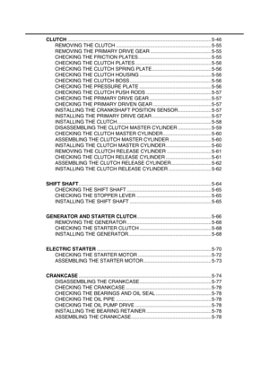 Page 197CLUTCH........................................................................................................ 5-46
REMOVING THE CLUTCH ..................................................................... 5-55
REMOVING THE PRIMARY DRIVE GEAR ............................................ 5-55
CHECKING THE FRICTION PLATES..................................................... 5-55
CHECKING THE CLUTCH PLATES ....................................................... 5-56
CHECKING THE CLUTCH SPRING...