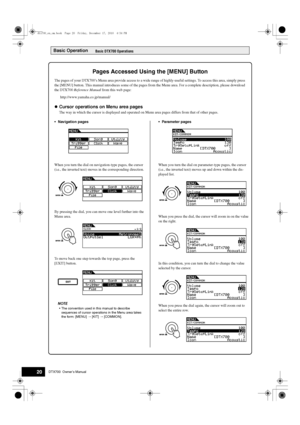 Page 20Basic Operation
20DTX700  Owner’s Manual
Basic DTX700 Operations
Pages Accessed Using the [MENU] Button
The pages of your DTX700’s Menu area provide access to a wide range of highly-useful settings. To access this area, simply pres s 
the [MENU] button. This manual introduces some of the pages fro m the Menu area. For a complete description, please download 
the DTX700  Reference Manual  from this web page:
http://www.yamaha.co.jp/manual/
 Cursor operations on Menu area pages
The way in which the cursor...