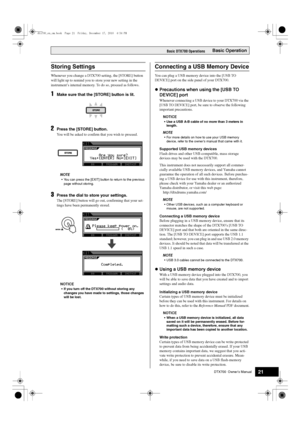 Page 21DTX700  Owner’s Manual21
Basic OperationBasic DTX700 Operations
Whenever you change a DTX700  setting, the [STORE] button 
will light up to remind you to store your new setting in the 
instrument’s internal memory. To do so, proceed as follows.
1Make sure that the [STORE] button is lit.
2Press the [STORE] button.
You will be asked to confir m that you wish to proceed.
NOTE
 u can press the [EXIT] bu tton to return to the previo us 
page w ithout storing.
3Press the dial to store your settings.
The...