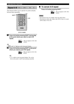 Page 5046
USING MULTIPLE FUNCTIONS
Repeat A-B DVD-A DVD-V VCD CD
This function allows you to specify two points and play
between them repeatedly.
1Press A-B while pressing SHIFT during play
at the point where you want to start A-B
repeat.
y
•“” and “A-” light up on the front panel display.
2Press A-B while pressing SHIFT at the point
where you want to end A-B repeat.
y
•“B” is added on the front panel display. The section
between the point A and B starts playing repeatedly.
This icon appears on the video...