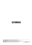 Page 82YAMAHA  ELECTRONICS  CORPORATION,  USA  6660  ORANGETHORPE  AVE.,  BUENA  PARK,  CALIF.  90620,  U.S.A.
YAMAHA  CANADA  MUSIC  LTD.  135  MILNER  AVE.,  SCARBOROUGH,  ONTARIO  M1S  3R1,  CANADA
YAMAHA  ELECTRONIK  EUROPA  G.m.b.H.  SIEMENSSTR.  22-34,  25462  RELLINGEN  BEI  HAMBURG,  F.R.  OF  GERMANY
YAMAHA  ELECTRONIQUE FRANCE  S.A.  RUE  AMBROISE  CROIZAT  BP70  CROISSY-BEAUBOURG  77312  MARNE-LA-VALLEE  CEDEX02,  FRANCE
YAMAHA  ELECTRONICS  (UK)  LTD.  YAMAHA  HOUSE,  200  RICKMANSWORTH  ROAD...