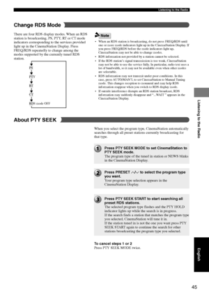 Page 4945
Listening to the Radio
Listening to the Radio
English
Change RDS Mode
There are four RDS display modes. When an RDS
station is broadcasting, PS, PTY, RT or CT mode
indicators corresponding to the services provided
light up in the CinemaStation Display. Press
FREQ/RDS repeatedly to change among the
modes supported by the currently tuned RDS
station.Note
• When an RDS station is broadcasting, do not press FREQ/RDS until
one or more mode indicators light up in the CinemaStation Display. If
you press...