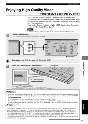 Page 8379
Additional Features
Additional Features
Enjoying High-Quality Video
Progressive Scan (NTSC only)
The COMPONENT VIDEO jack on CinemaStation is compatible with
Progressive Scan. You can enjoy highly defined images without flicker when
connecting to a television that has a component video input jack compatible
with Progressive Scan.
Progressive Scan is available only for NTSC signal output. See pages
94 and 95, “On Screen Menu Guide”.
• Before connecting make sure to turn off the television and...