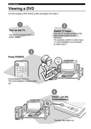 Page 1410
POWER
TVPOWERPOWER
AUDIO
/DTSSELECT
NIGHTSW
TV CHTV INPUTABCDE
CENTERSURR
SHIFT
STEREO
MATRIX 6.1A-BREPEAT
ANGLESUBTITLE
DVR-S200 WB56620
Basic Operations
Viewing a DVD
It’s time to play a DVD. Select a disc and begin from step 1.
Turn on the TV.
Use the TV remote control or
power switch.
Switch TV  Input.
Use the TV remote control or the
input switch button on the
television.
For example, switch to video input
1 if CinemaStation is connected
to video input 1.
Press POWER.
CinemaStation turns on.
The...