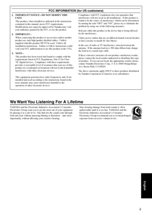 Page 3We Want You Listening For A Lifetime
YAMAHA and the Electronic Industries Association’s Consumer
Electronics Group want you to get the most out of your equipment
by playing it at a safe level.  One that lets the sound come through
loud and clear without annoying blaring or distortion – and, most
importantly, without affecting your sensitive hearing.Since hearing damage from loud sounds is often
undetectable until it is too late, YAMAHA and the
Electronic Industries Association’s Consumer
Electronics...