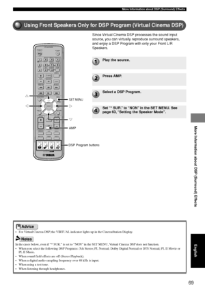 Page 7369
More Information about DSP (Surround) Effects
More Information about DSP (Surround) Effects
English
Using Front Speakers Only for DSP Program (Virtual Cinema DSP)
TV
CH
CINEMA
CH
POWERPOWER
AUDIO
/DTSSELECT
NIGHTSW
TV CHTV INPUTSLEEPPRESET PRESET
A  B  C  D  E
CENTERSURR
SHIFT
STEREO
MATRIX 6.1A-BREPEAT
ANGLESUBTITLE
DVR-S200 WB56620
ON SCREEN MENU
TESTRETURN
STATUS
TV VOL VOLUMEMUTE
AMP
DVD/CD
VCRVIDEO 1
VIDEO 2
TUNER
MD/CD-R
MOVIE MUSIC SPORTS GAME
SET MENU
ENTER
AMP
SET MENU
g
h
gg
• For Virtual...