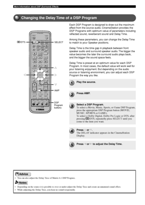 Page 7672
More Information about DSP (Surround) Effects
Changing the Delay Time of a DSP Program
TV
CH
CINEMA
CH
POWERPOWER
AUDIO
/DTSSELECT
NIGHTSW
TV CHTV INPUTSLEEPPRESET PRESET
A  B  C  D  E
CENTERSURR
SHIFT
STEREO
MATRIX 6.1A-BREPEAT
ANGLESUBTITLE
DVR-S200 WB56620
ON SCREEN MENU
TESTRETURN
S TAT U S
TV VOL VOLUMEMUTE
AMP
DVD/CD
VCRVIDEO 1
VIDEO 2
TUNER
MD/CD-R
MOVIE MUSIC SPORTS GAME
SET MENU
ENTER
AMP
SELECT
q
/DTS
g
h
gg
• You can also adjust the Delay Time of Matrix 6.1 DSP Program.
• Depending on the...